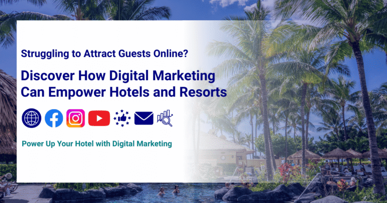 Still Relying on OTAs? Discover How Digital Marketing Can Empower Hotels and Resorts Struggling to Attract Guests Online